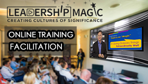 Leadership Magic - Creating Cultures of Significance Online Training Facilitation